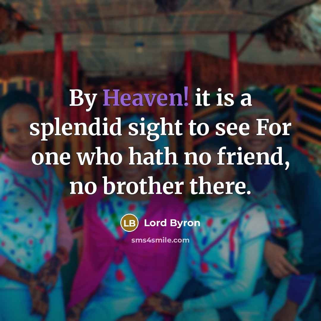 “By Heaven! it is a splendid sight to see For…” quote by Lord Byron