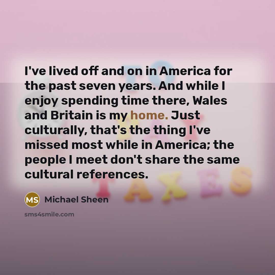“I've lived off and on in America for the past…” quote by Michael Sheen