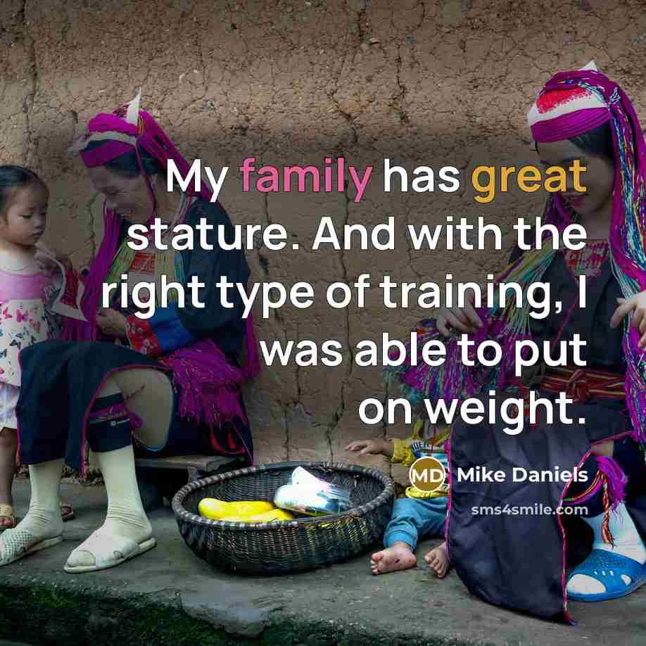 “My family has great stature. And with the right type…” quote by Mike Daniels