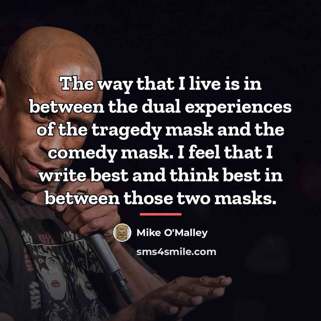 “The way that I live is in between the dual…” quote by Mike O'Malley