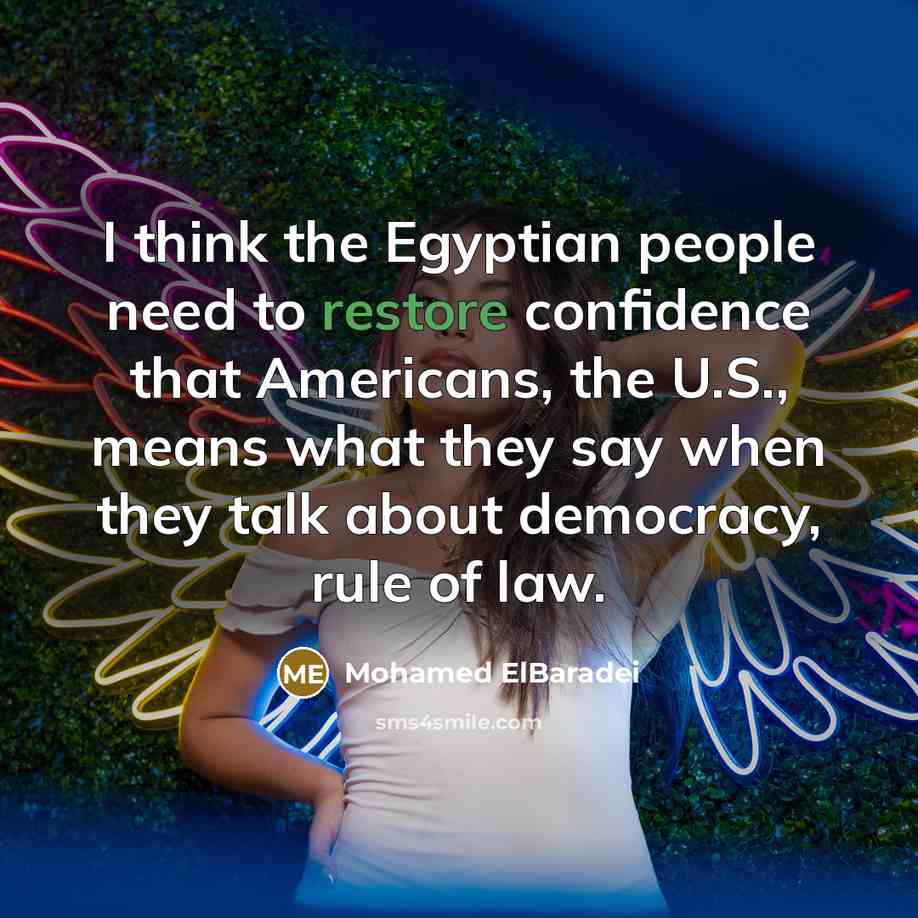 “I think the Egyptian people need to restore confidence that…” quote by Mohamed ElBaradei