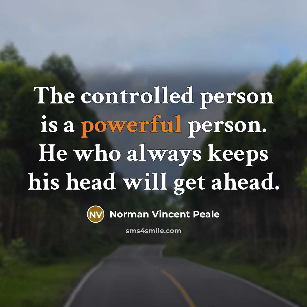 “The controlled person is a powerful person. He who always…” quote by Norman Vincent Peale