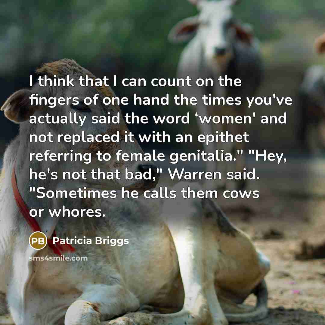 “I think that I can count on the fingers of…” quote by Patricia Briggs