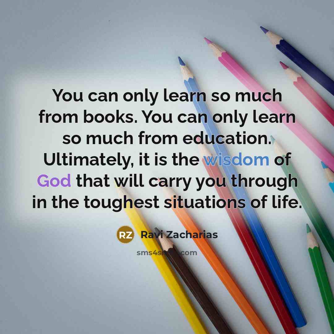 “You can only learn so much from books. You can…” quote by Ravi Zacharias