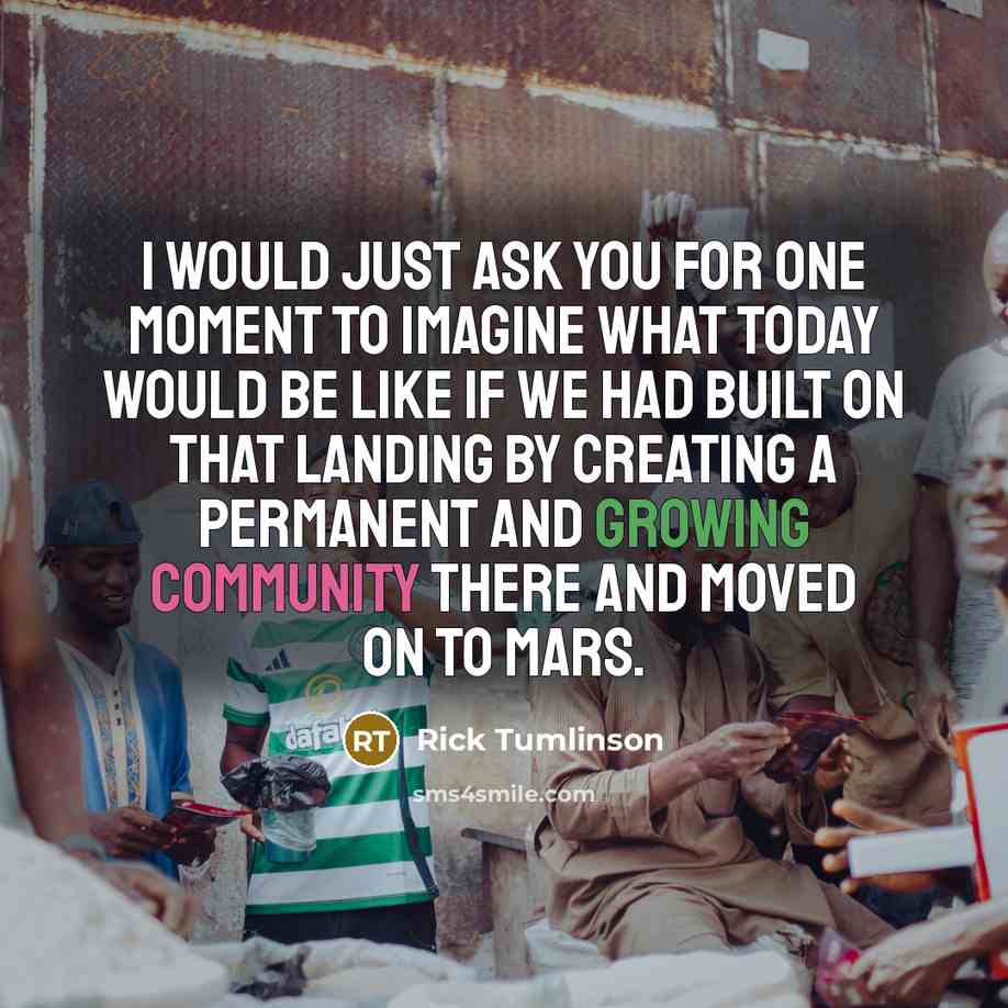 “I would just ask you for one moment to imagine…” quote by Rick Tumlinson