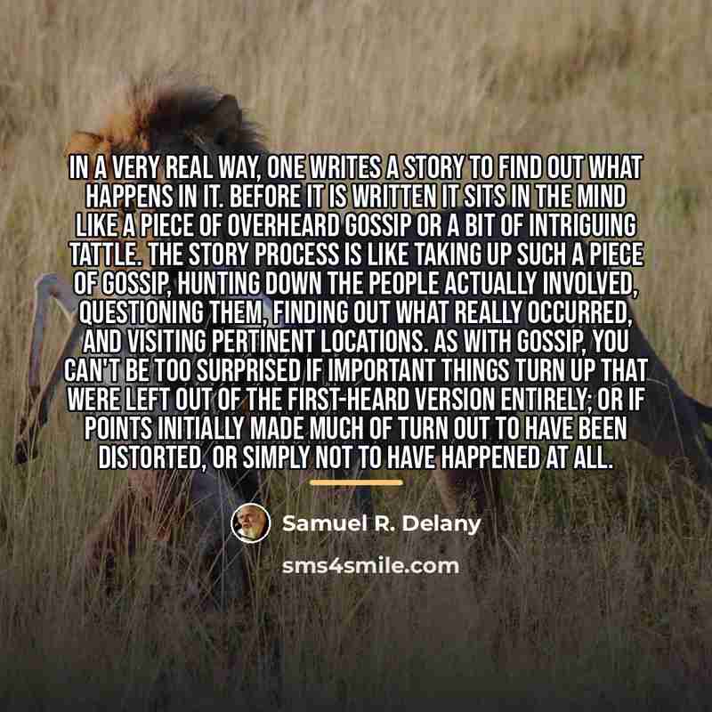 “In a very real way, one writes a story to…” quote by Samuel R. Delany