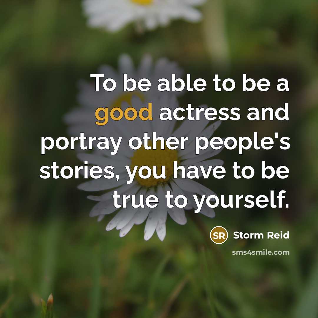 “To be able to be a good actress and portray…” quote by Storm Reid