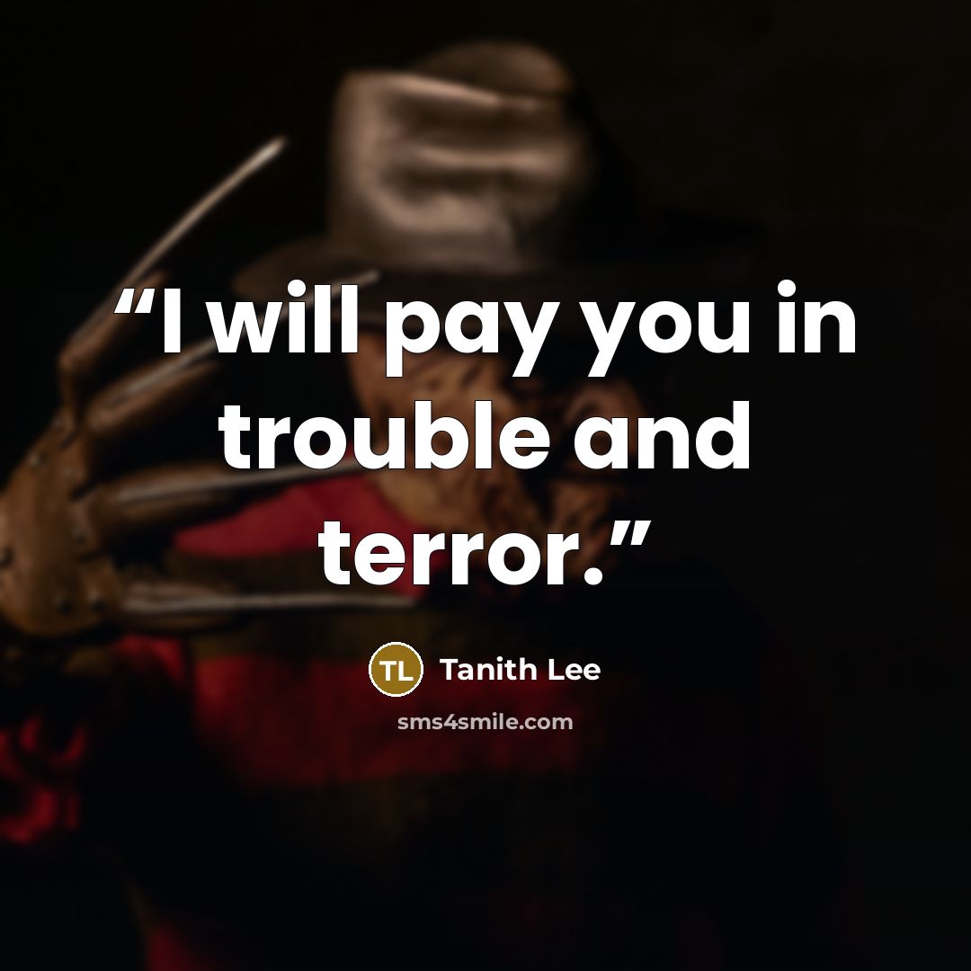 “I will pay you in trouble and terror.” quote by Tanith Lee