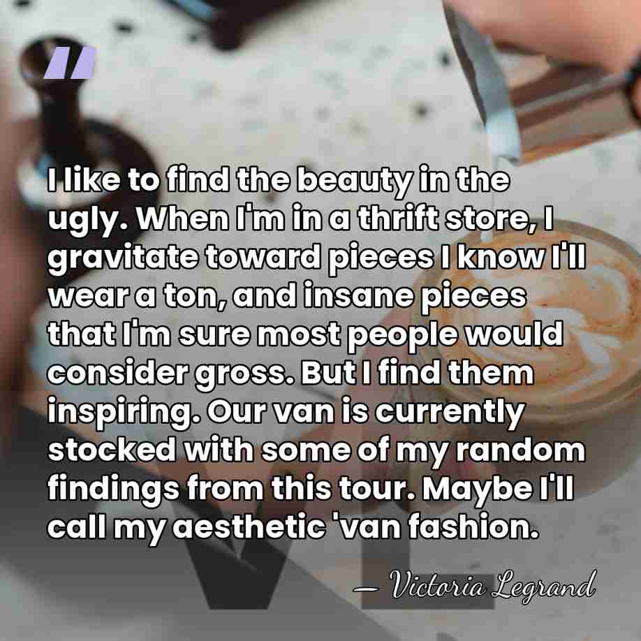 I like to find the beauty in the ugly. When I'm in&hellip; - Victoria Legrand