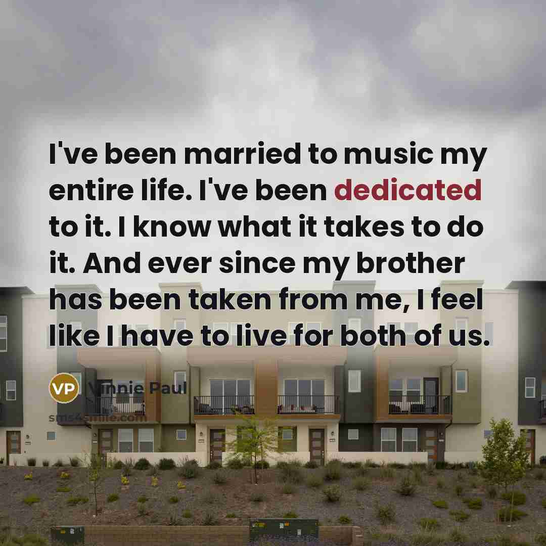 “I've been married to music my entire life. I've been…” quote by Vinnie Paul