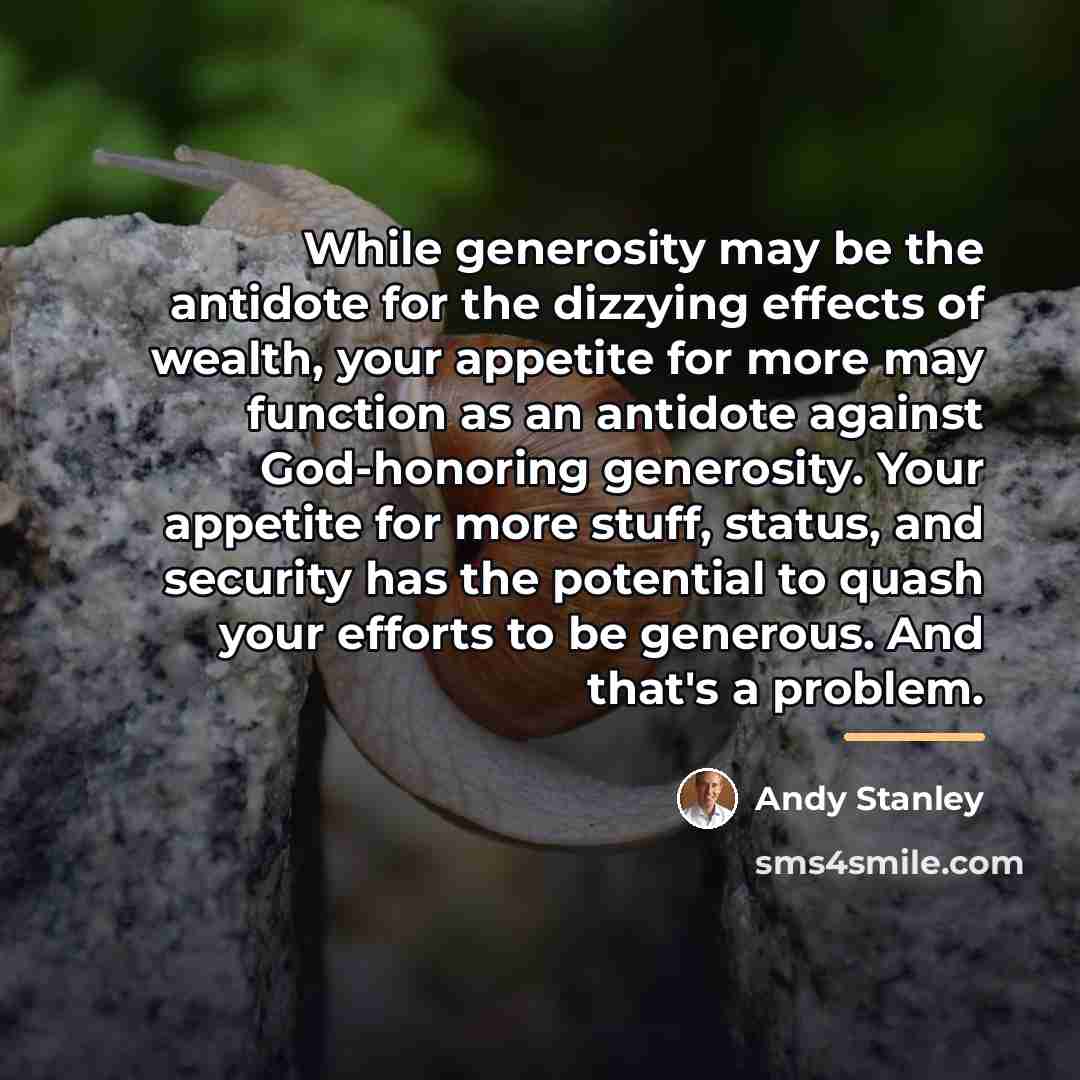 “While generosity may be the antidote for the dizzying effects…” quote by Andy Stanley
