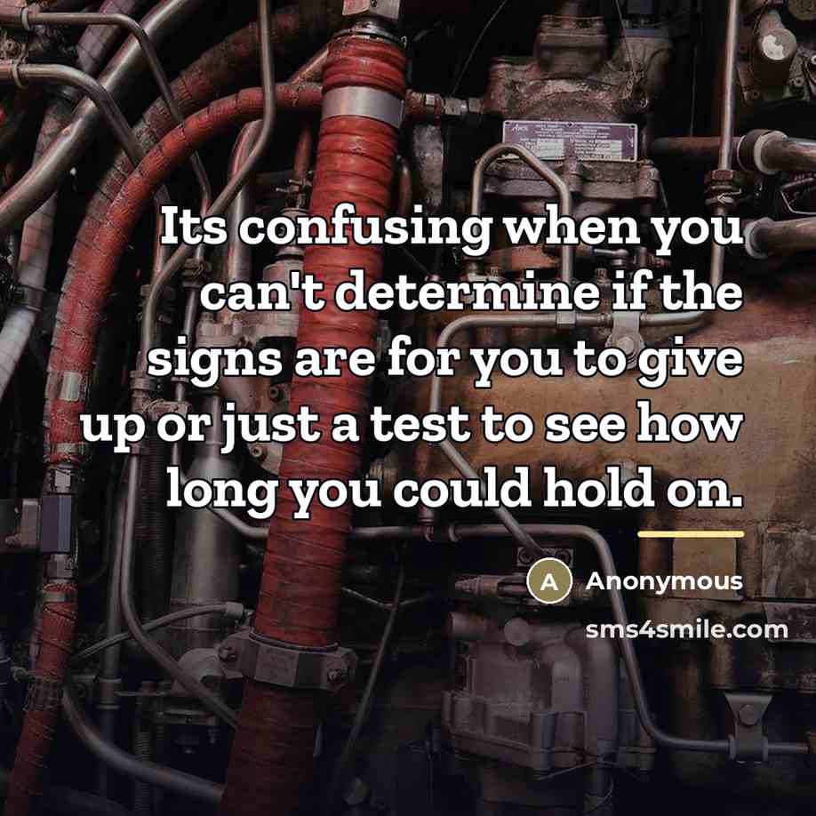 “Its confusing when you can't determine if the signs are…” quote by Anonymous