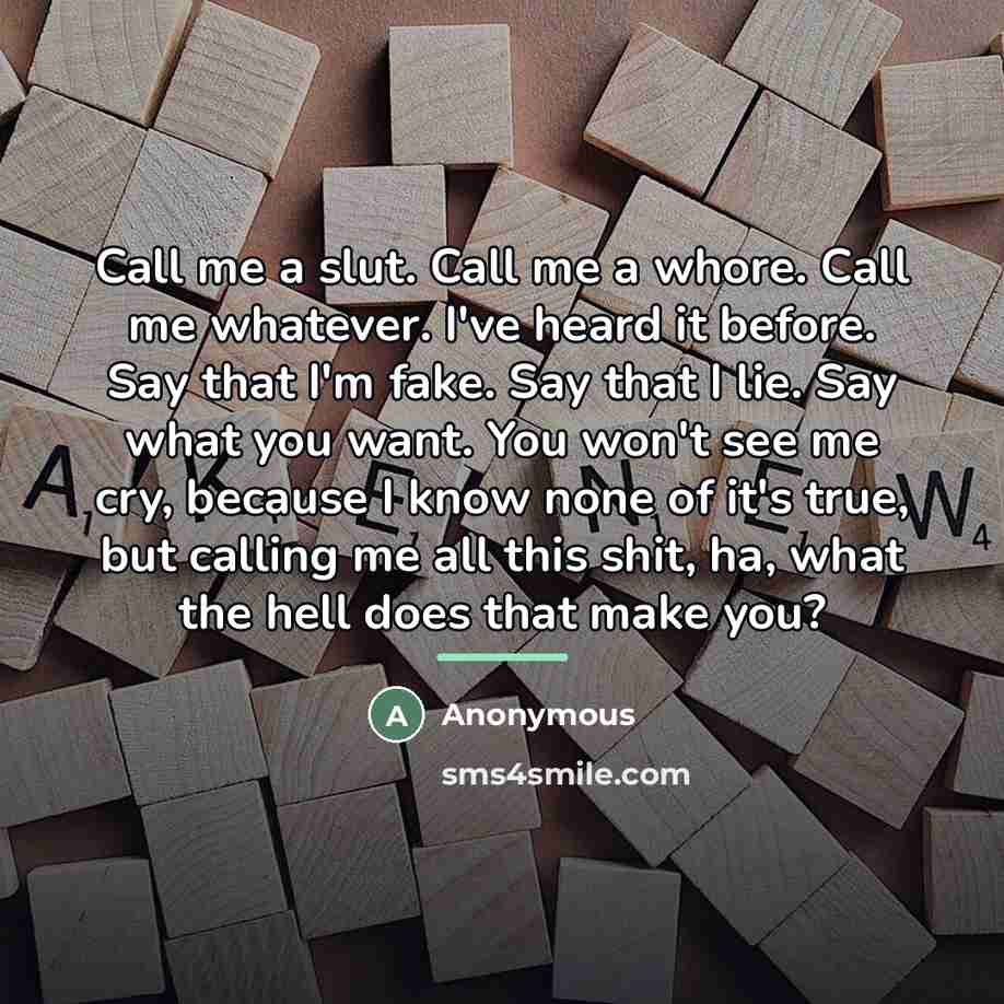 “Call me a slut. Call me a whore. Call me…” quote by Anonymous