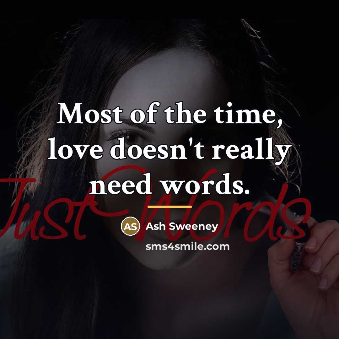 “Most of the time, love doesn't really need words.…” quote by Ash Sweeney