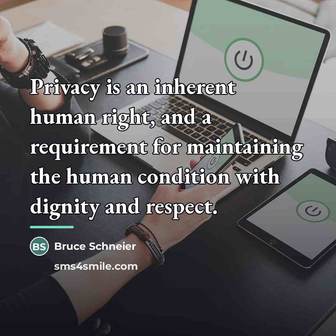 “Privacy is an inherent human right, and a requirement for…” quote by Bruce Schneier