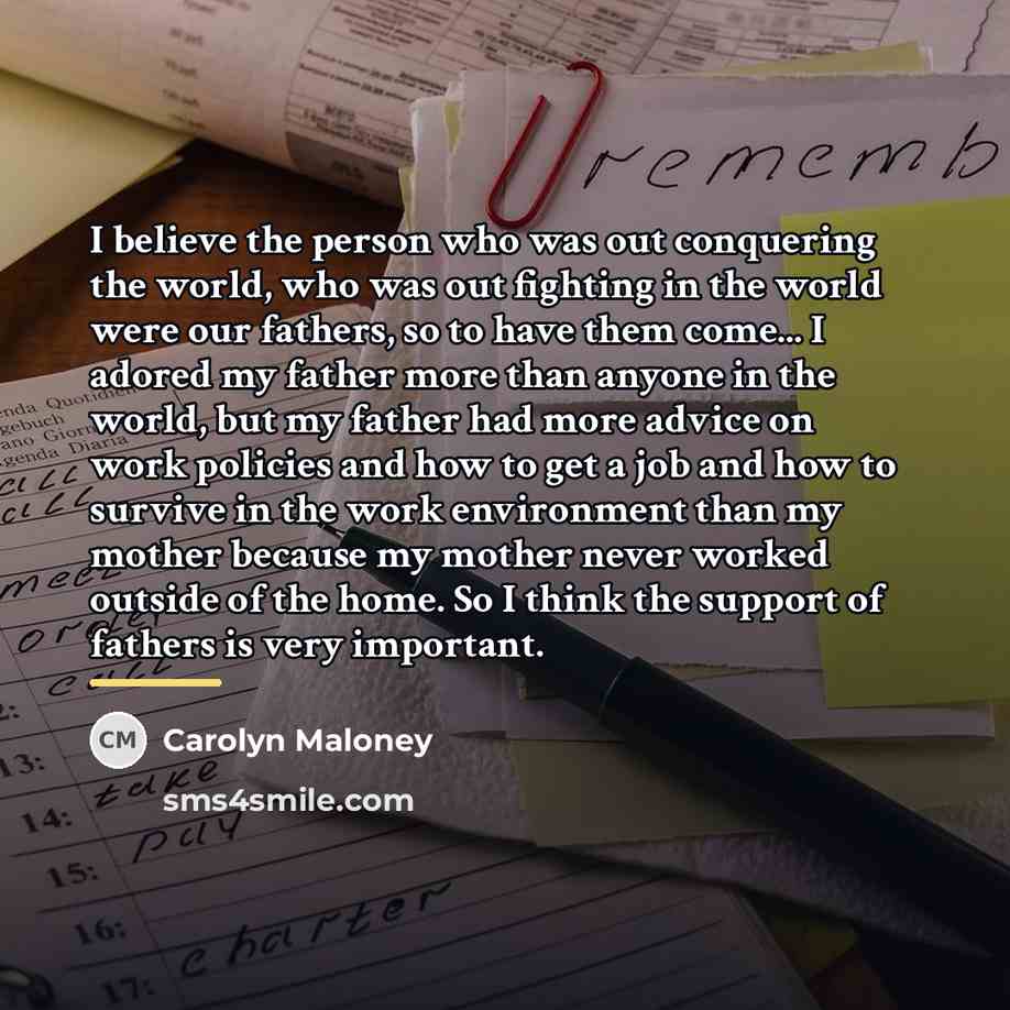 “I believe the person who was out conquering the world,…” quote by Carolyn Maloney