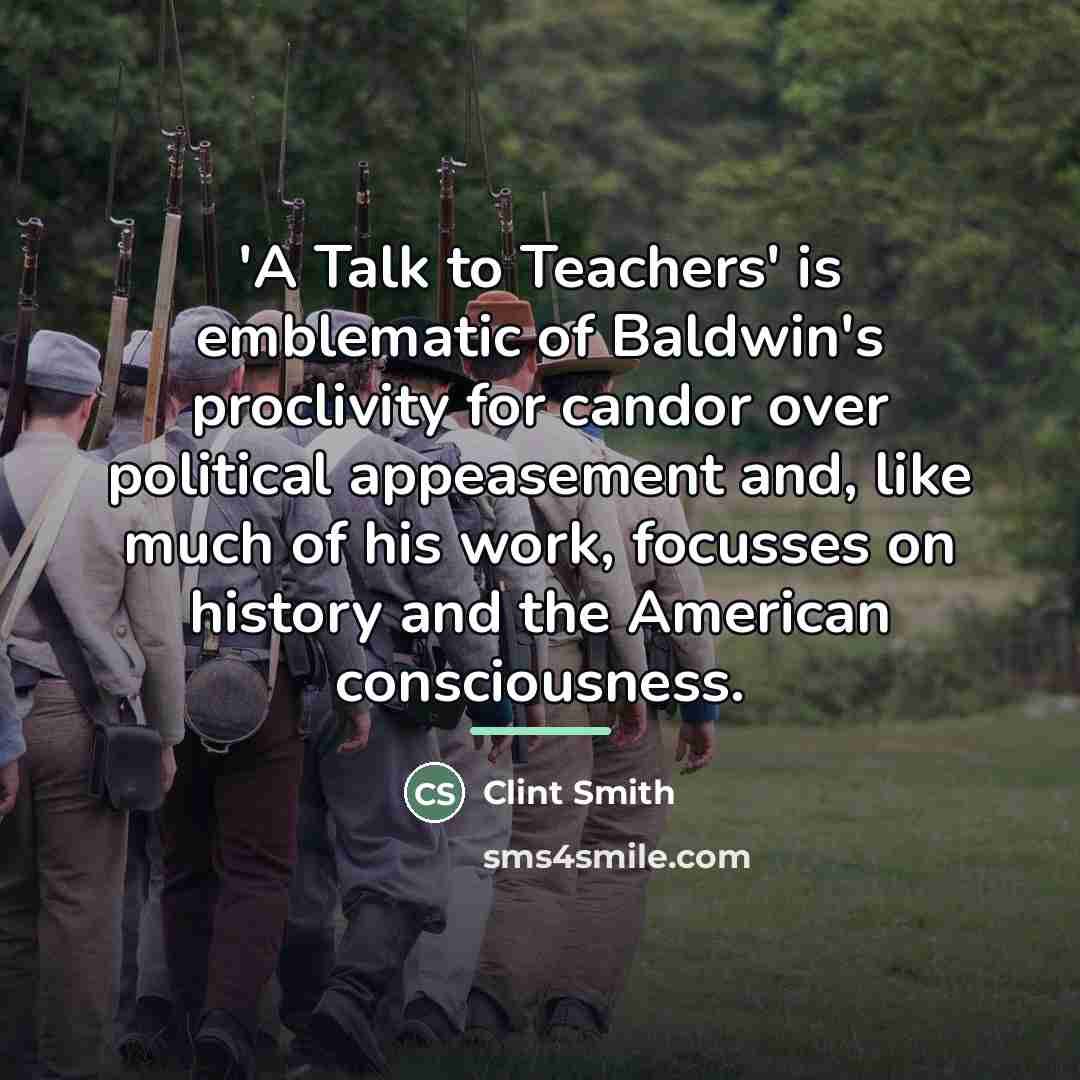 “'A Talk to Teachers' is emblematic of Baldwin's proclivity for…” quote by Clint Smith
