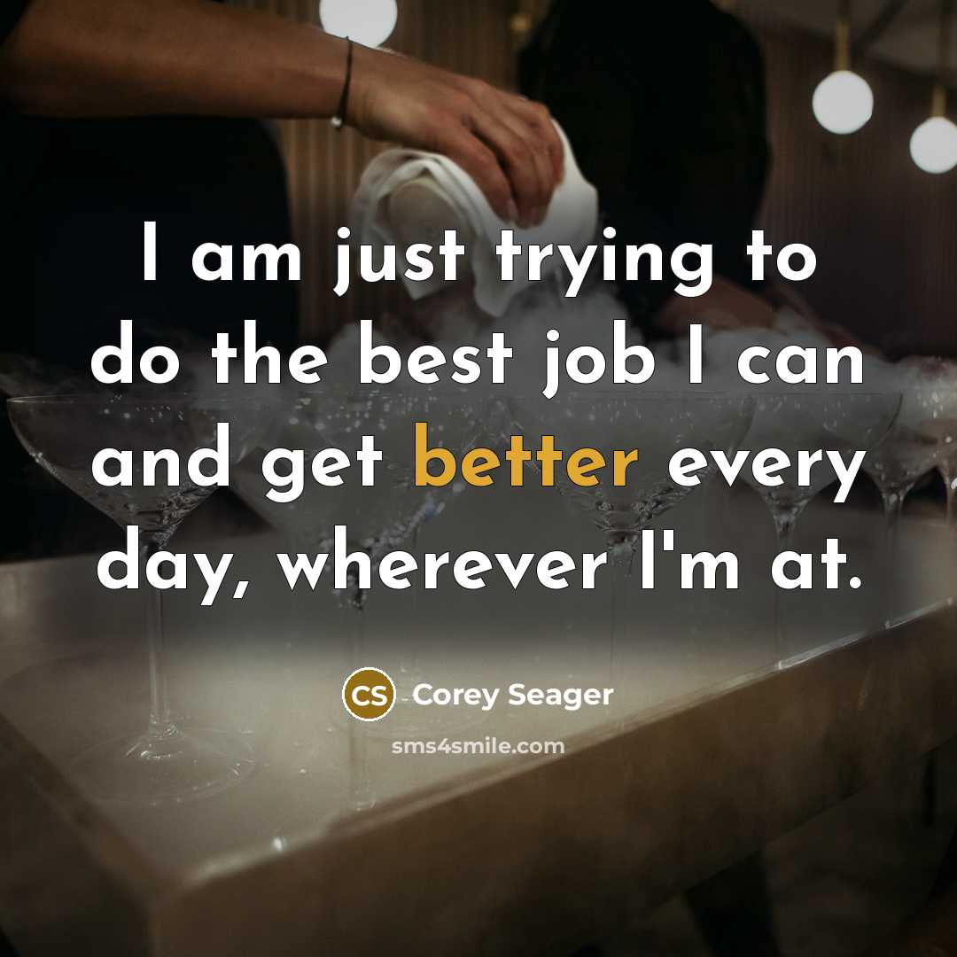 “I am just trying to do the best job I…” quote by Corey Seager