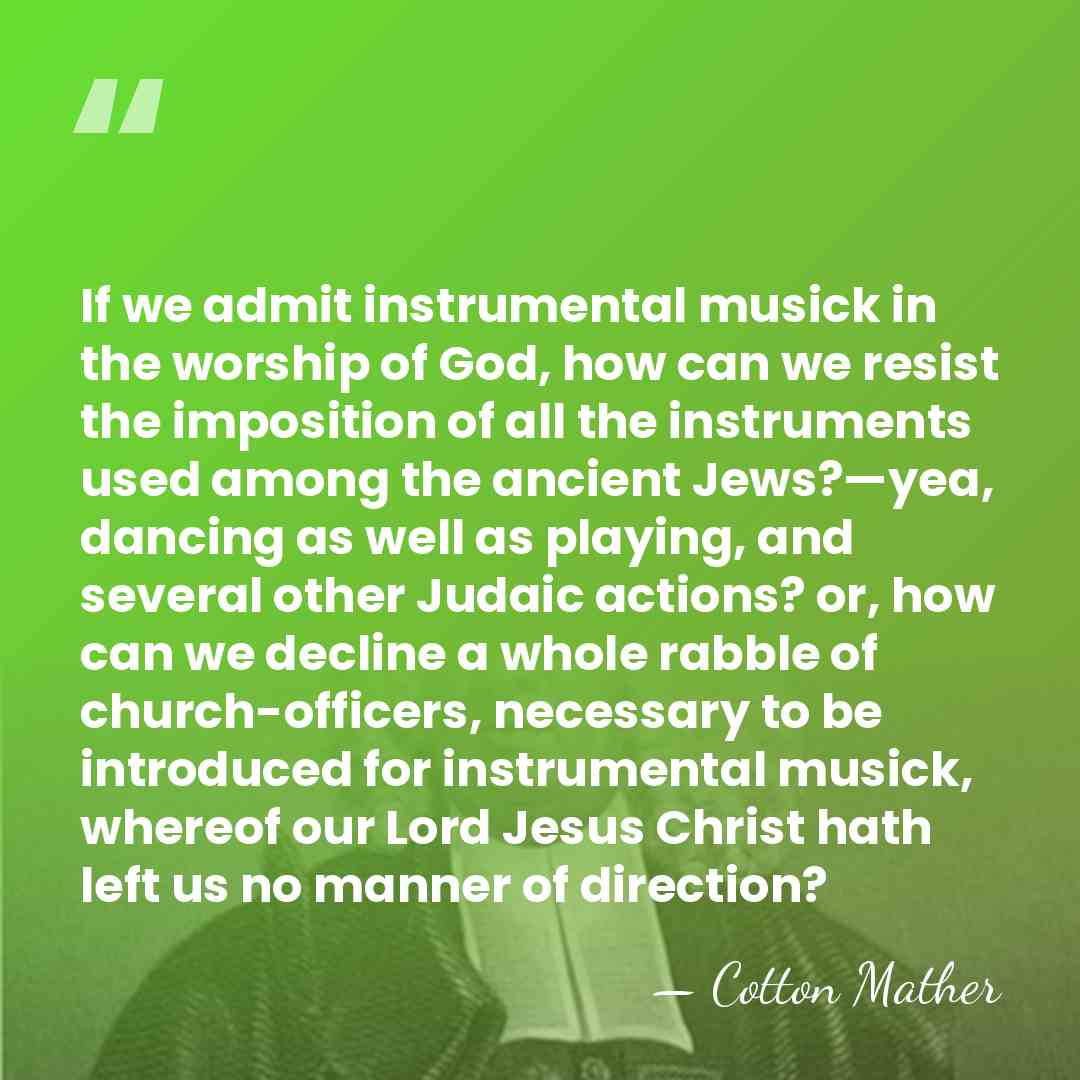 If we admit instrumental musick in the worship of God, how can&hellip; - Cotton Mather