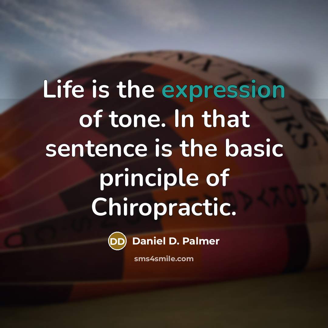 “Life is the expression of tone. In that sentence is…” quote by Daniel D. Palmer