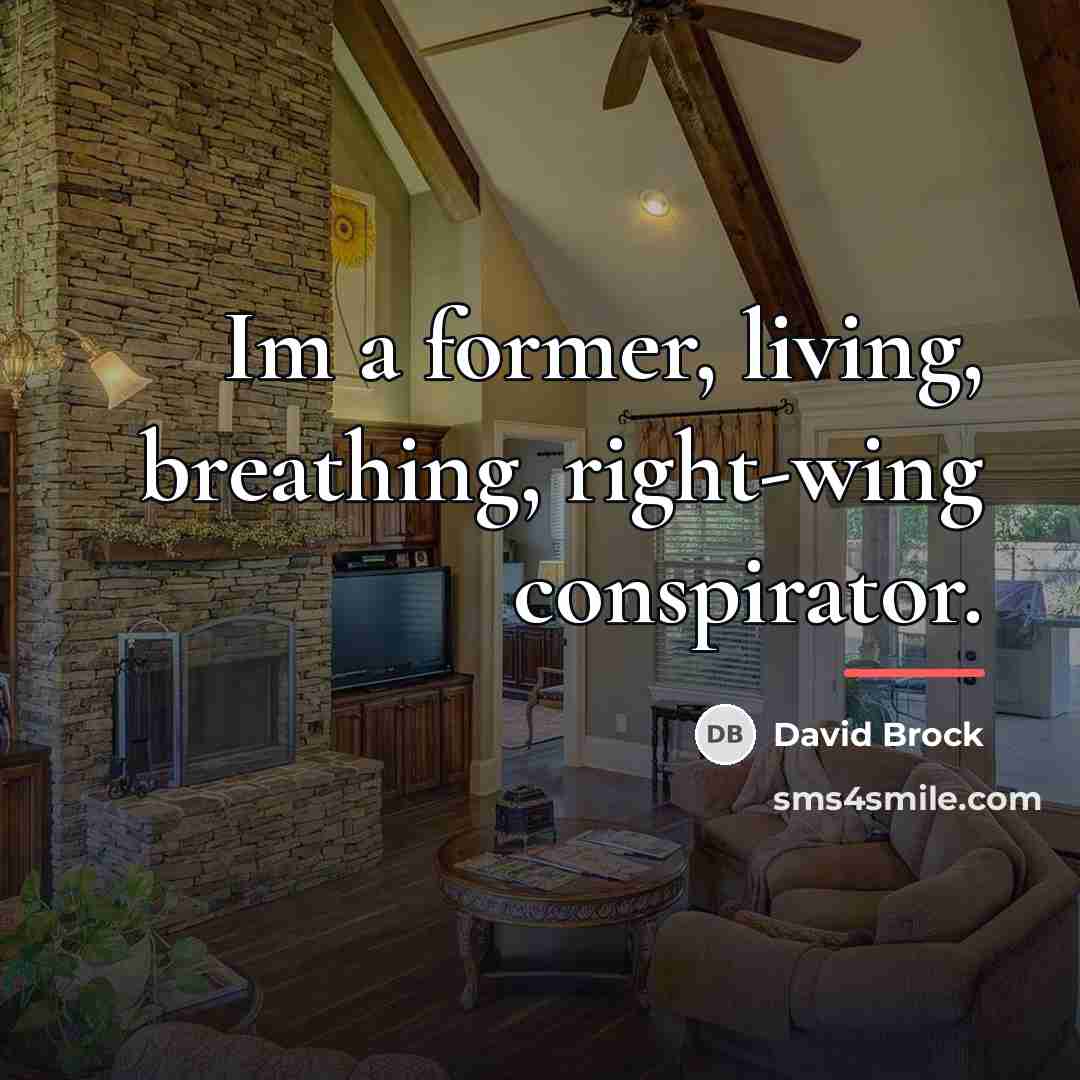 “Im a former, living, breathing, right-wing conspirator.…” quote by David Brock