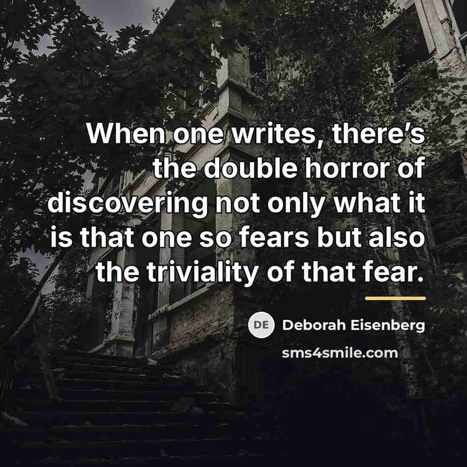 “When one writes, there’s the double horror of discovering not…” quote by Deborah Eisenberg