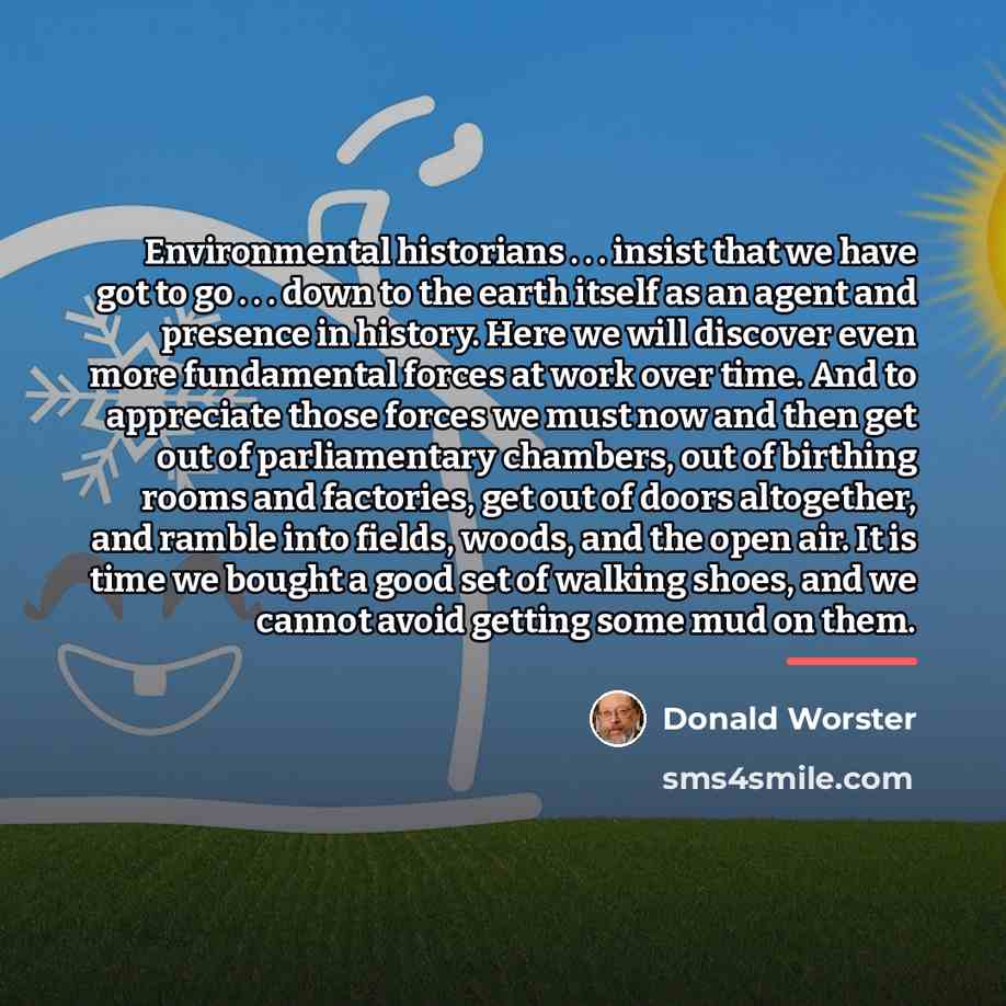 “Environmental historians . . . insist that we have got…” quote by Donald Worster