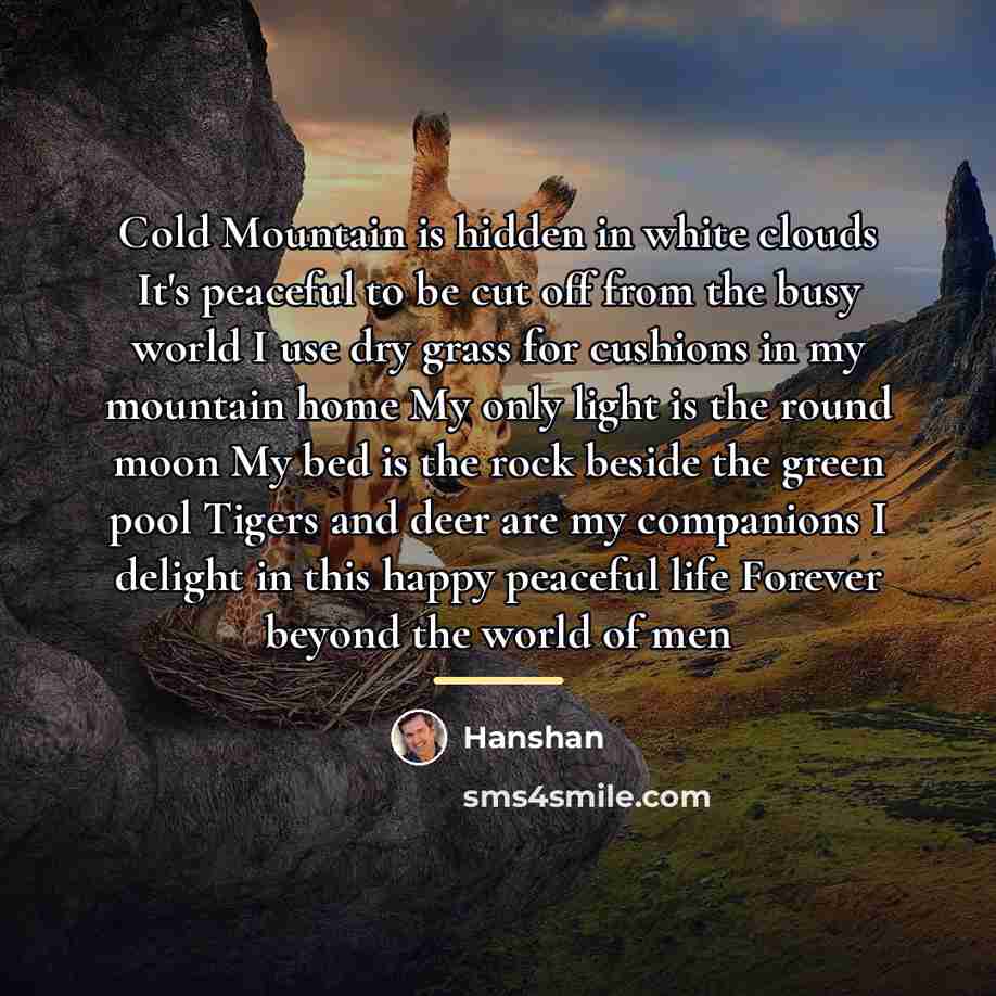 “Cold Mountain is hidden in white clouds It's peaceful to…” quote by Hanshan