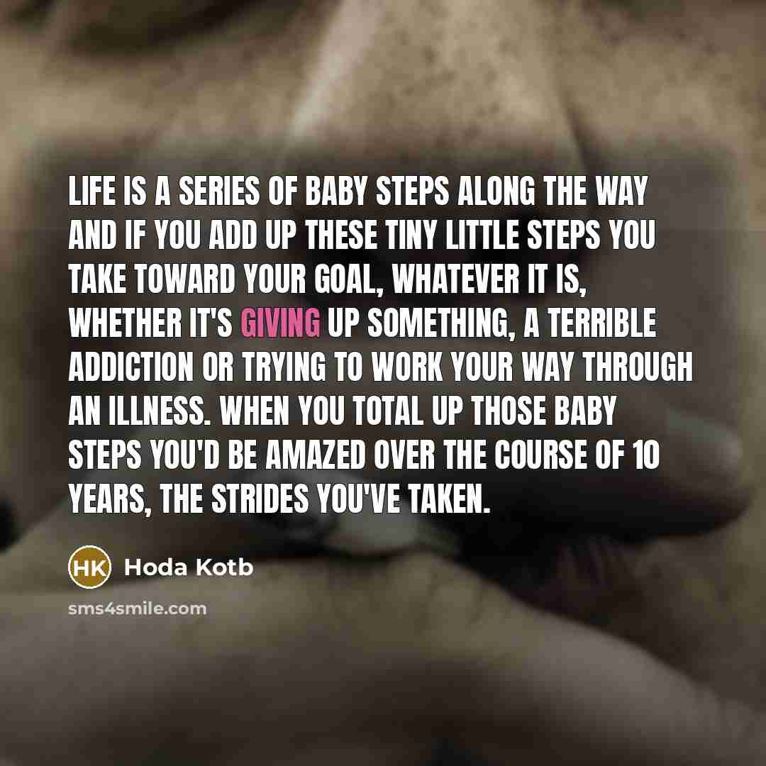 “Life is a series of baby steps along the way…” quote by Hoda Kotb