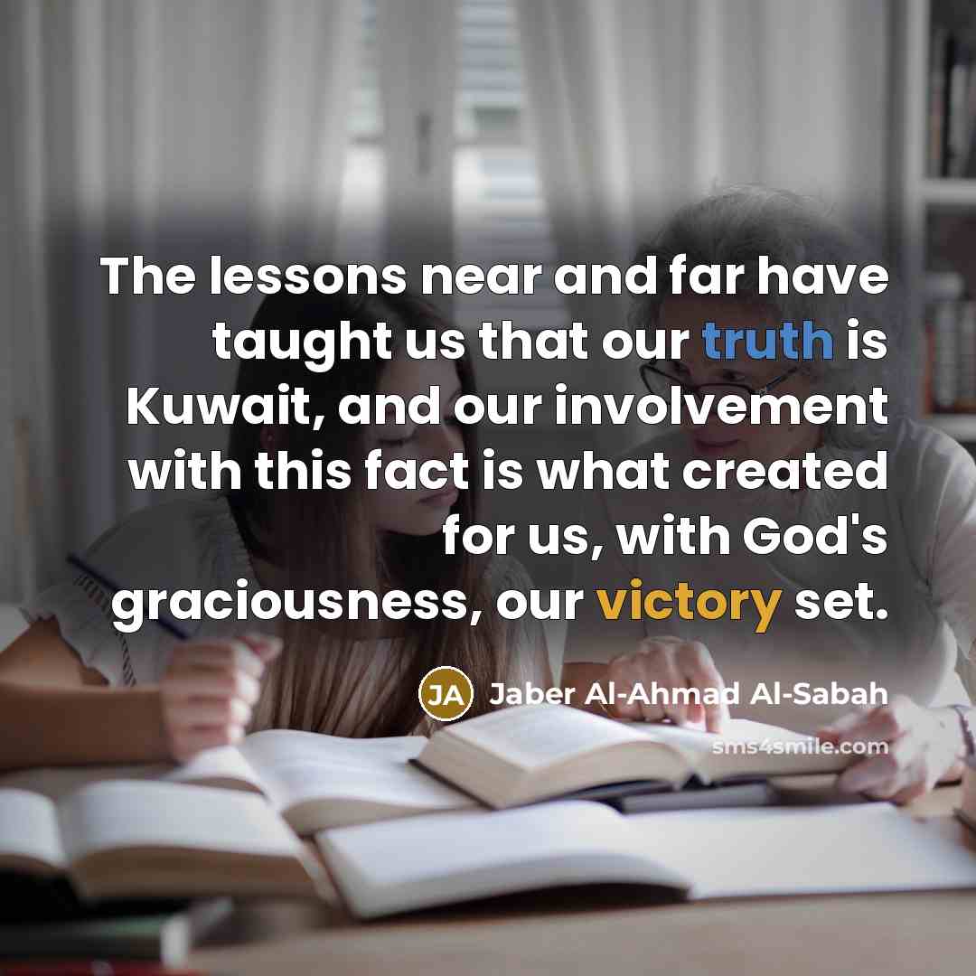 “The lessons near and far have taught us that our…” quote by Jaber Al-Ahmad Al-Sabah