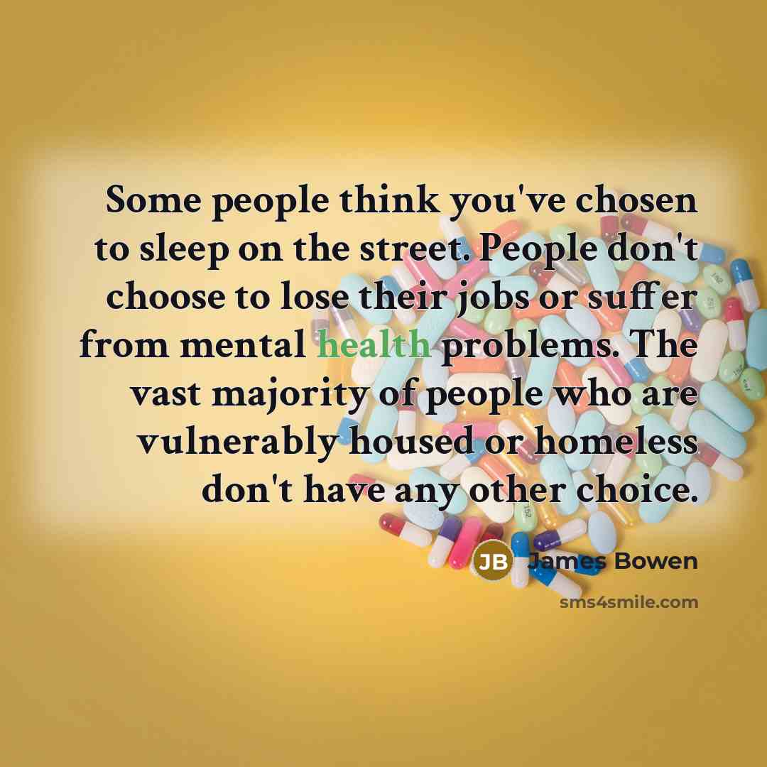 “Some people think you've chosen to sleep on the street.…” quote by James Bowen