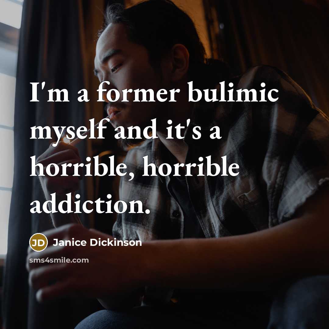 “I'm a former bulimic myself and it's a horrible, horrible…” quote by Janice Dickinson