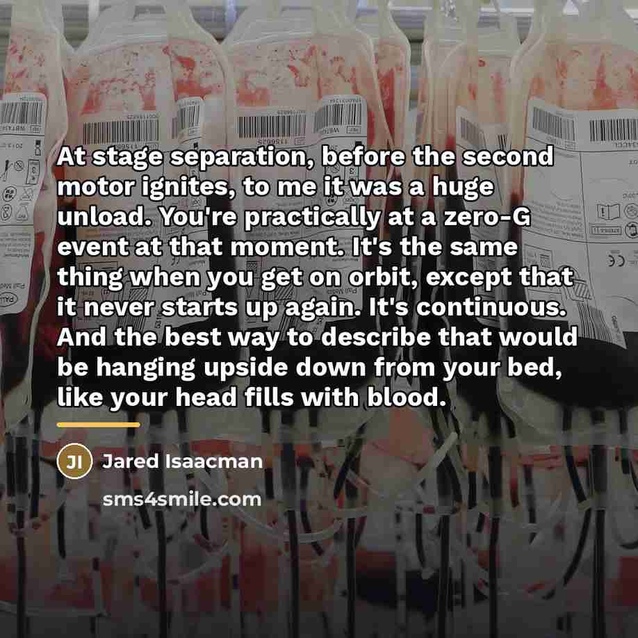 “At stage separation, before the second motor ignites, to me…” quote by Jared Isaacman