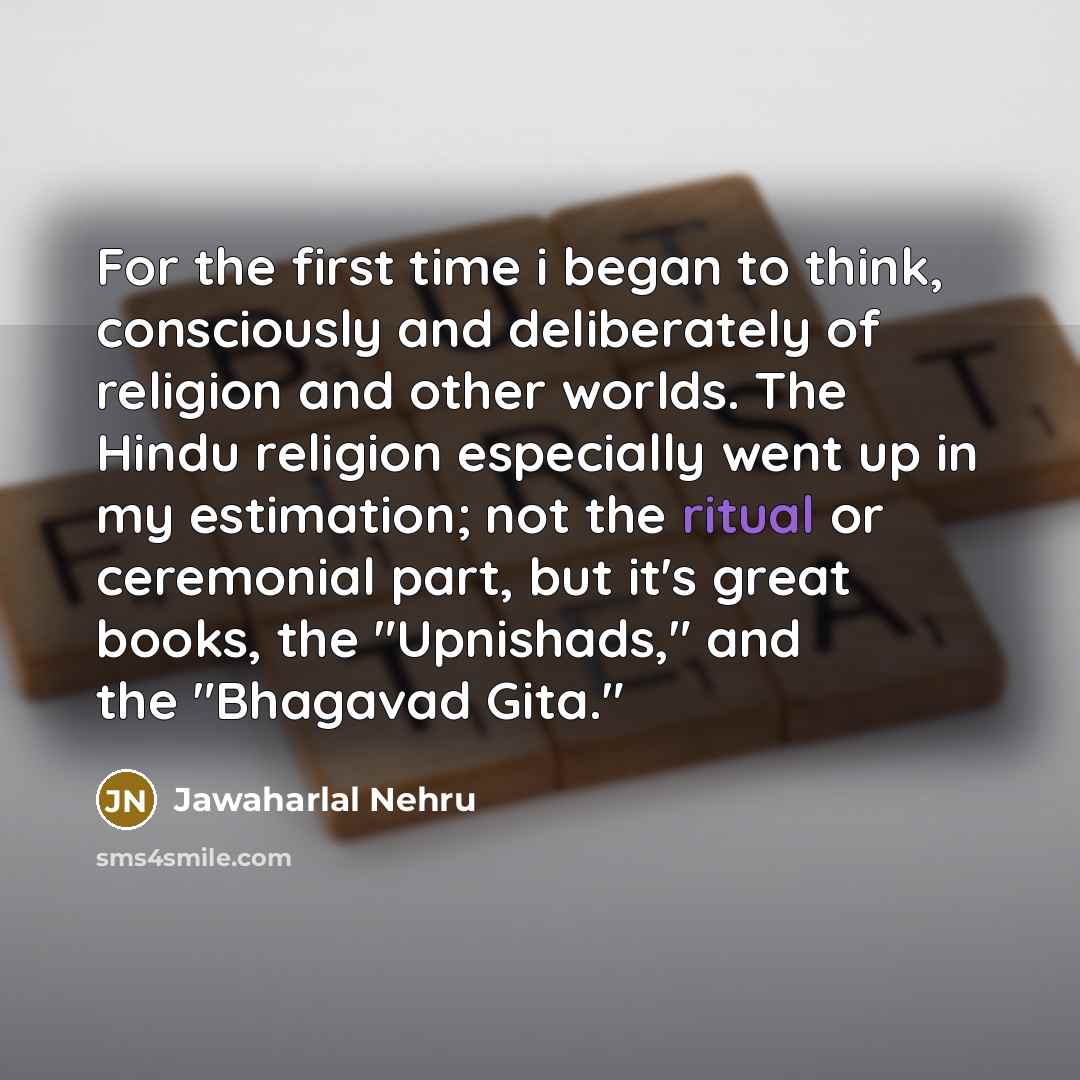 “For the first time i began to think, consciously and…” quote by Jawaharlal Nehru