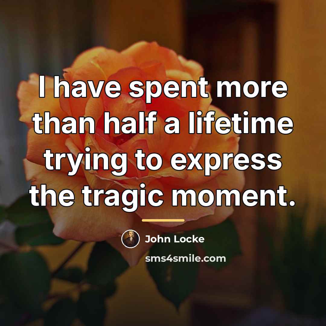“I have spent more than half a lifetime trying to…” quote by John Locke