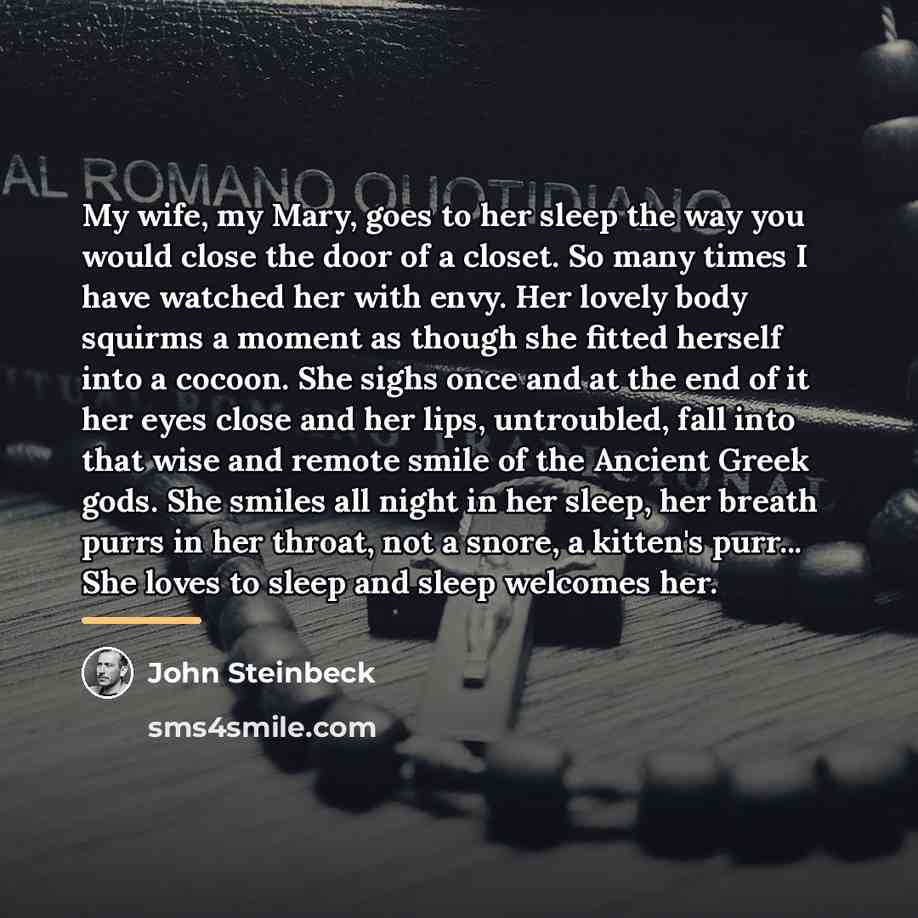 “My wife, my Mary, goes to her sleep the way…” quote by John Steinbeck