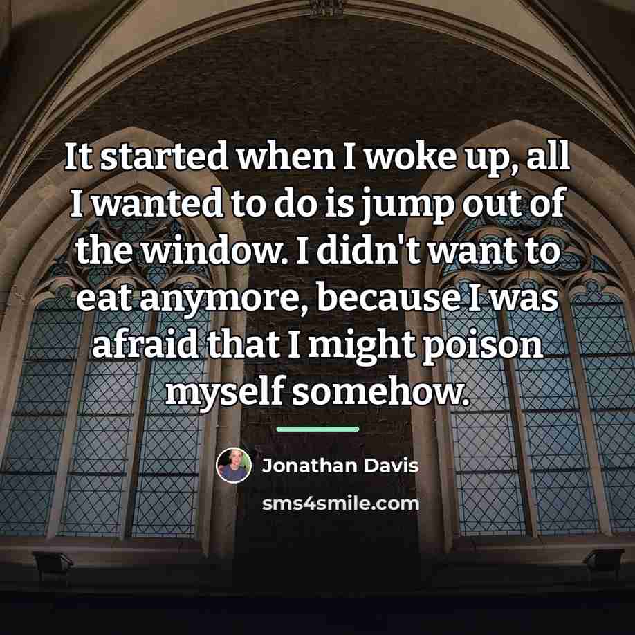 “It started when I woke up, all I wanted to…” quote by Jonathan Davis