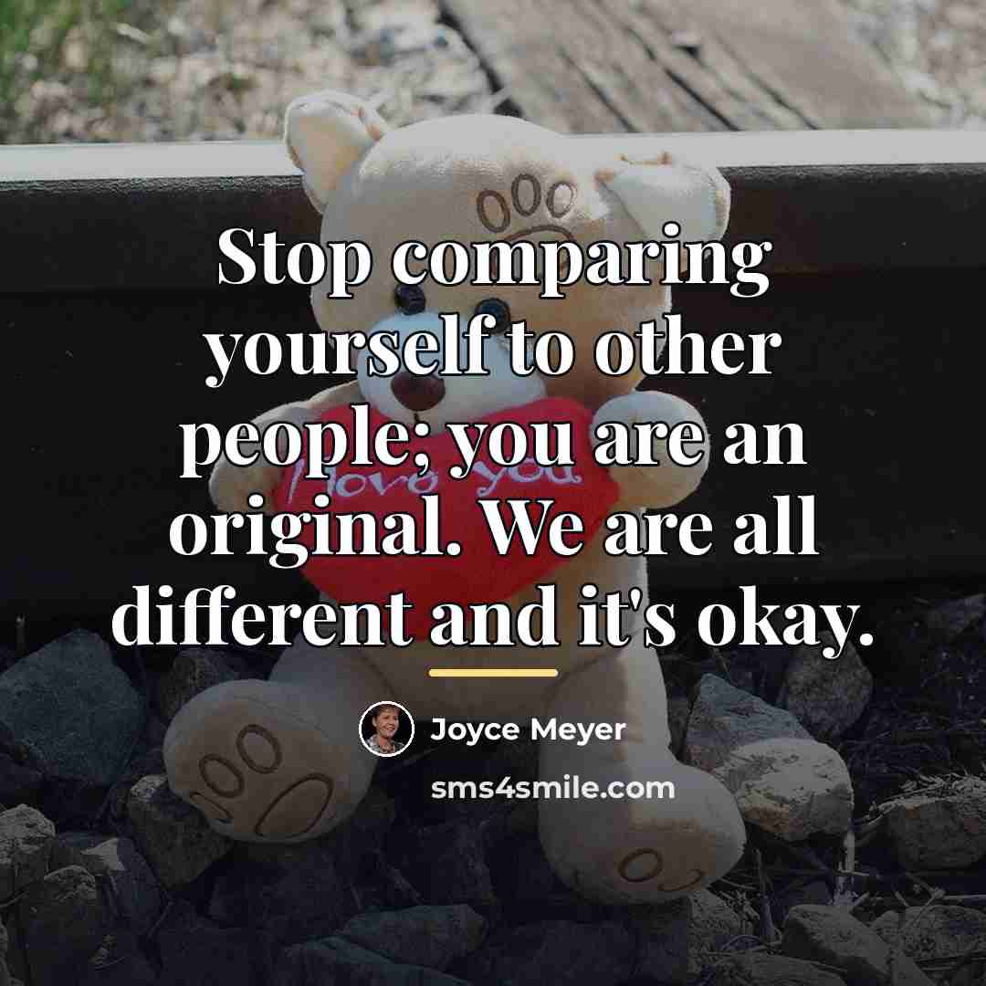 “Stop comparing yourself to other people; you are an original.…” quote by Joyce Meyer