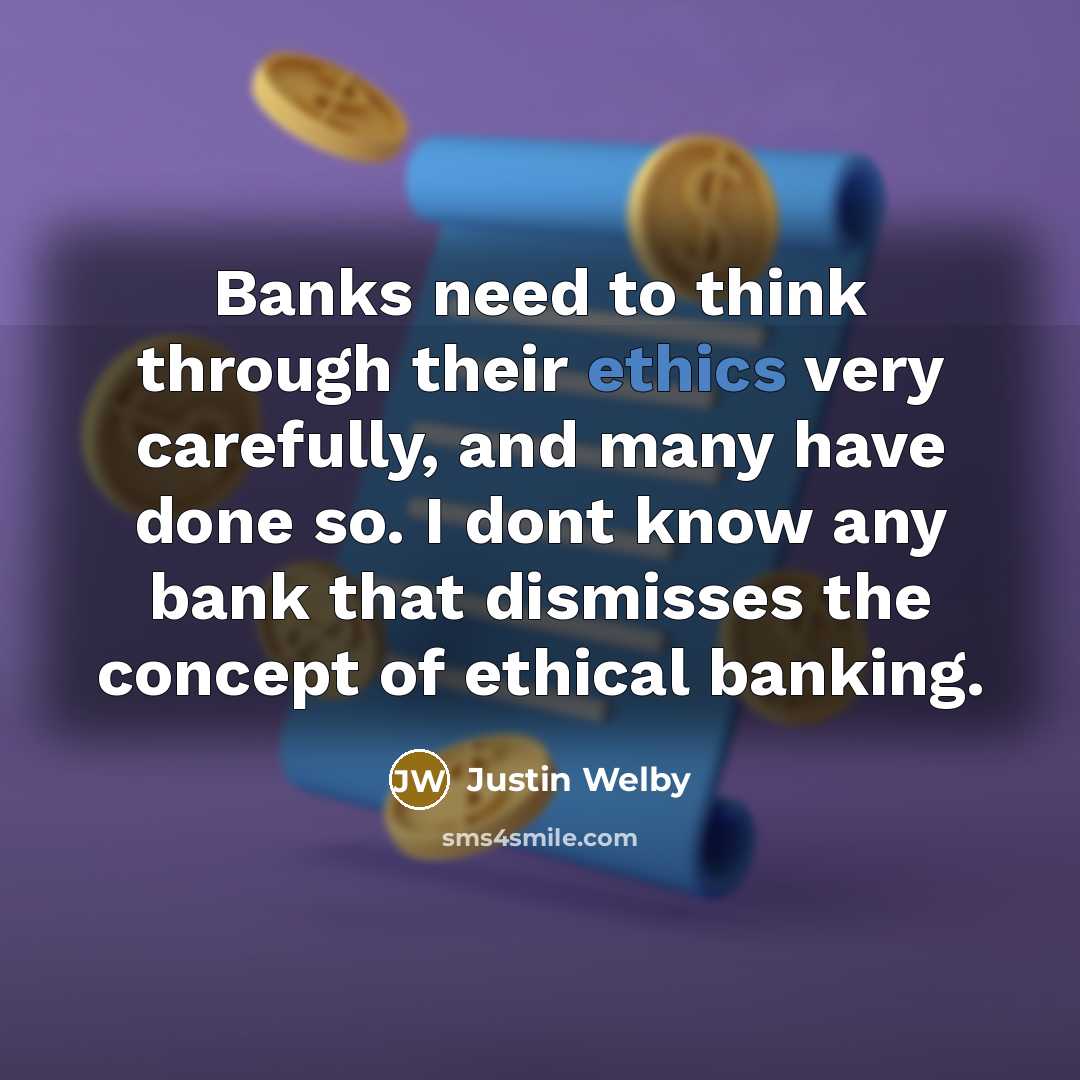 “Banks need to think through their ethics very carefully, and…” quote by Justin Welby