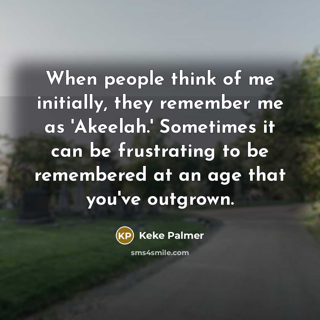 “When people think of me initially, they remember me as…” quote by Keke Palmer