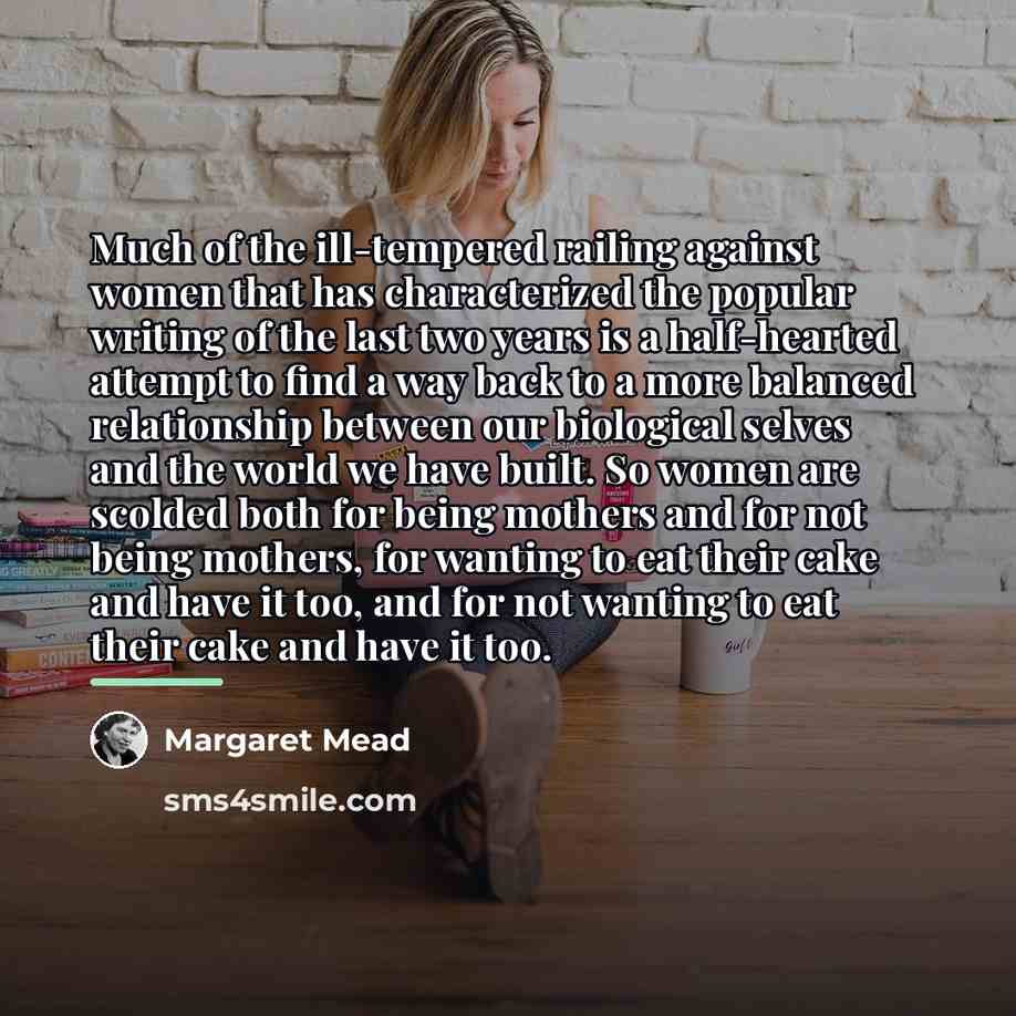 “Much of the ill-tempered railing against women that has characterized…” quote by Margaret Mead