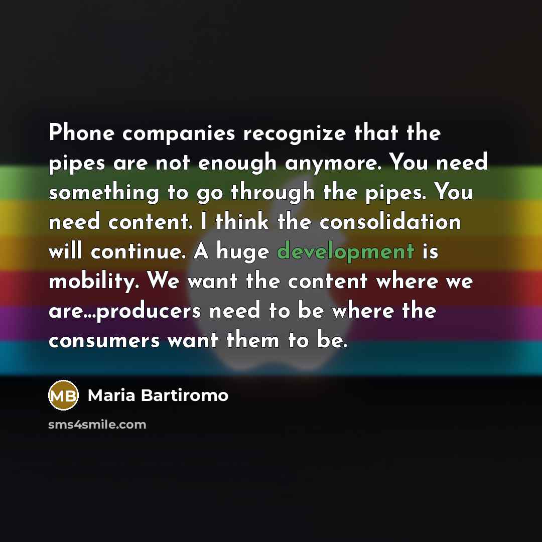 “Phone companies recognize that the pipes are not enough anymore.…” quote by Maria Bartiromo