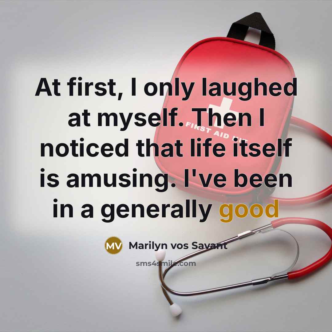 “At first, I only laughed at myself. Then I noticed…” quote by Marilyn Vos Savant