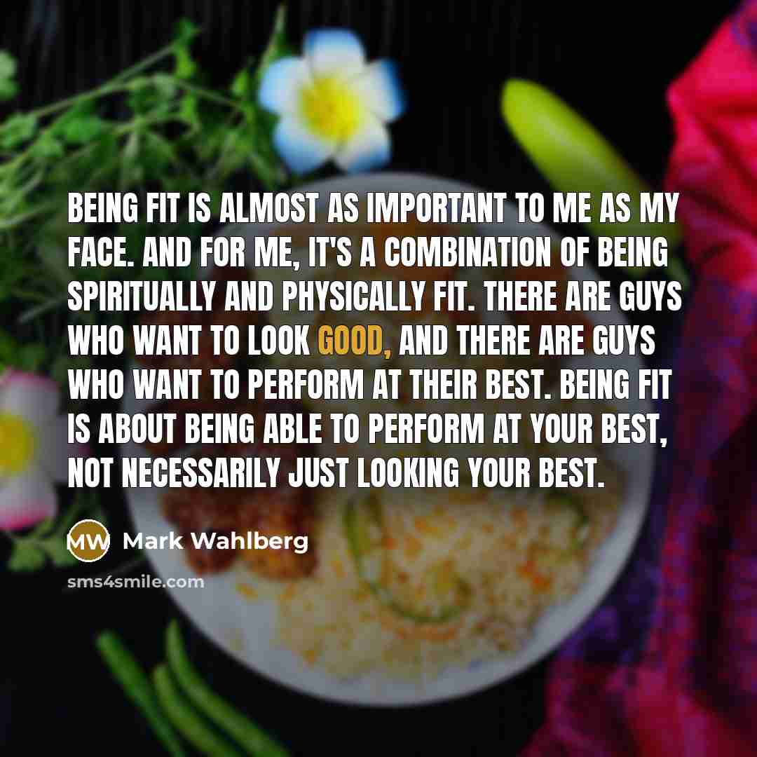 “Being fit is almost as important to me as my…” quote by Mark Wahlberg