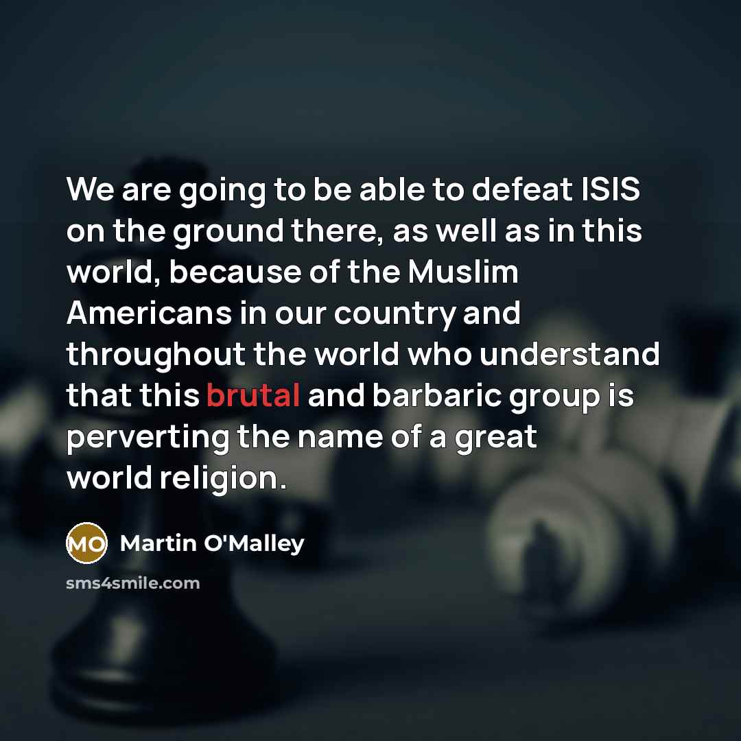 “We are going to be able to defeat ISIS on…” quote by Martin O'Malley