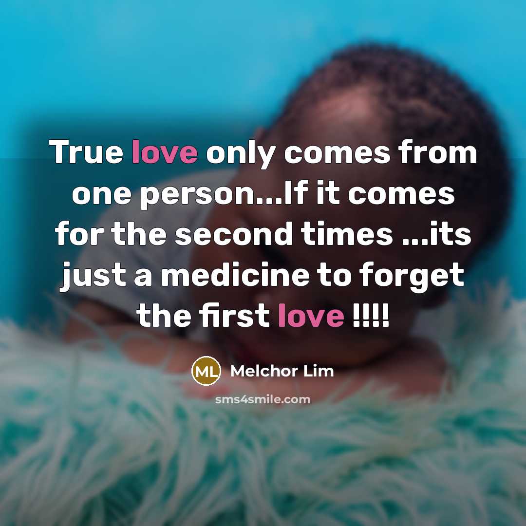 “True love only comes from one person...If it comes for…” quote by Melchor Lim