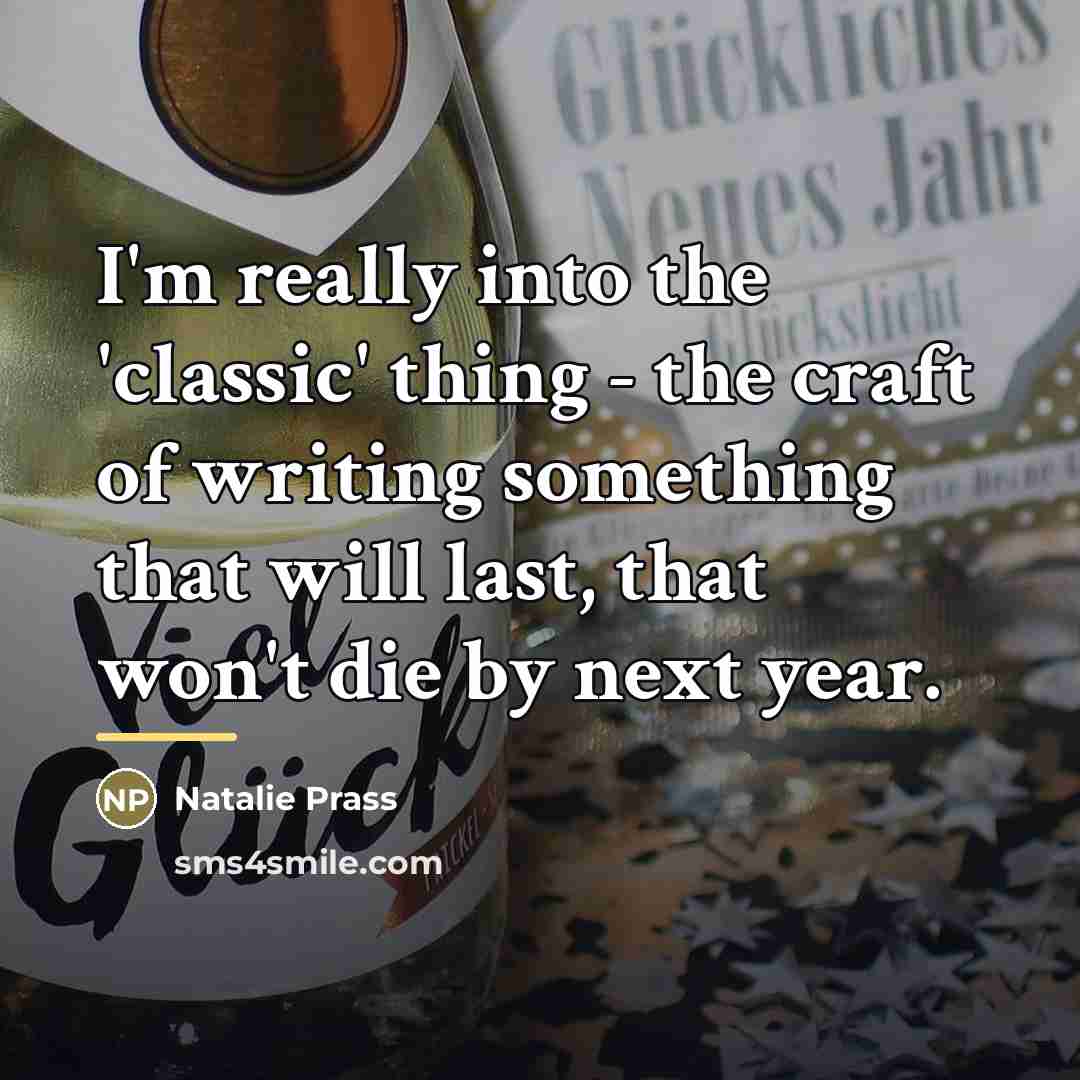 “I'm really into the 'classic' thing - the craft of…” quote by Natalie Prass