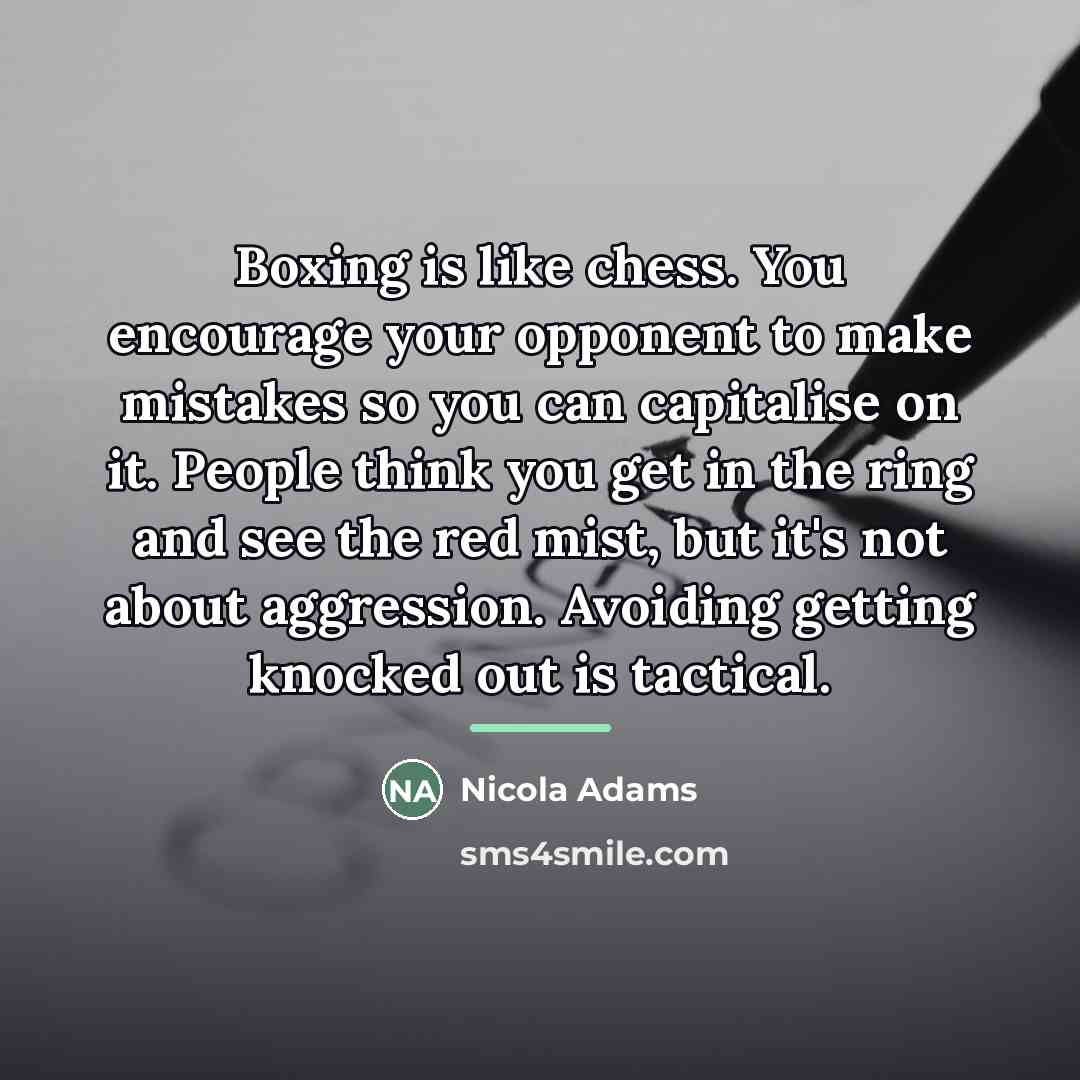 “Boxing is like chess. You encourage your opponent to make…” quote by Nicola Adams