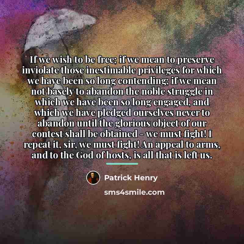 “If we wish to be free; if we mean to…” quote by Patrick Henry
