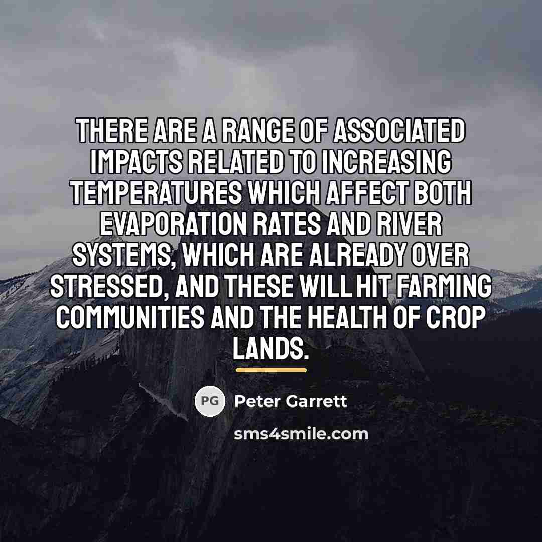 “There are a range of associated impacts related to increasing…” quote by Peter Garrett